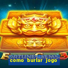 como burlar jogo do tigre